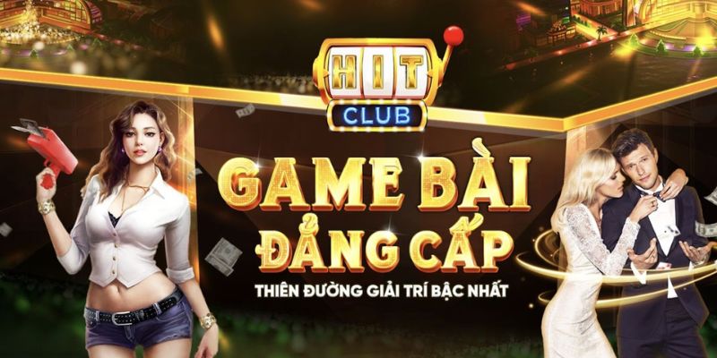 Giới thiệu sơ lược về các thông tin nổi bật của game bài Hit Club