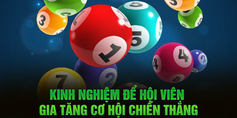 Kinh nghiệm để hội viên gia tăng cơ hội chiến thắng